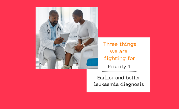 Calling on the UK government: Earlier and better leukaemia diagnosis
